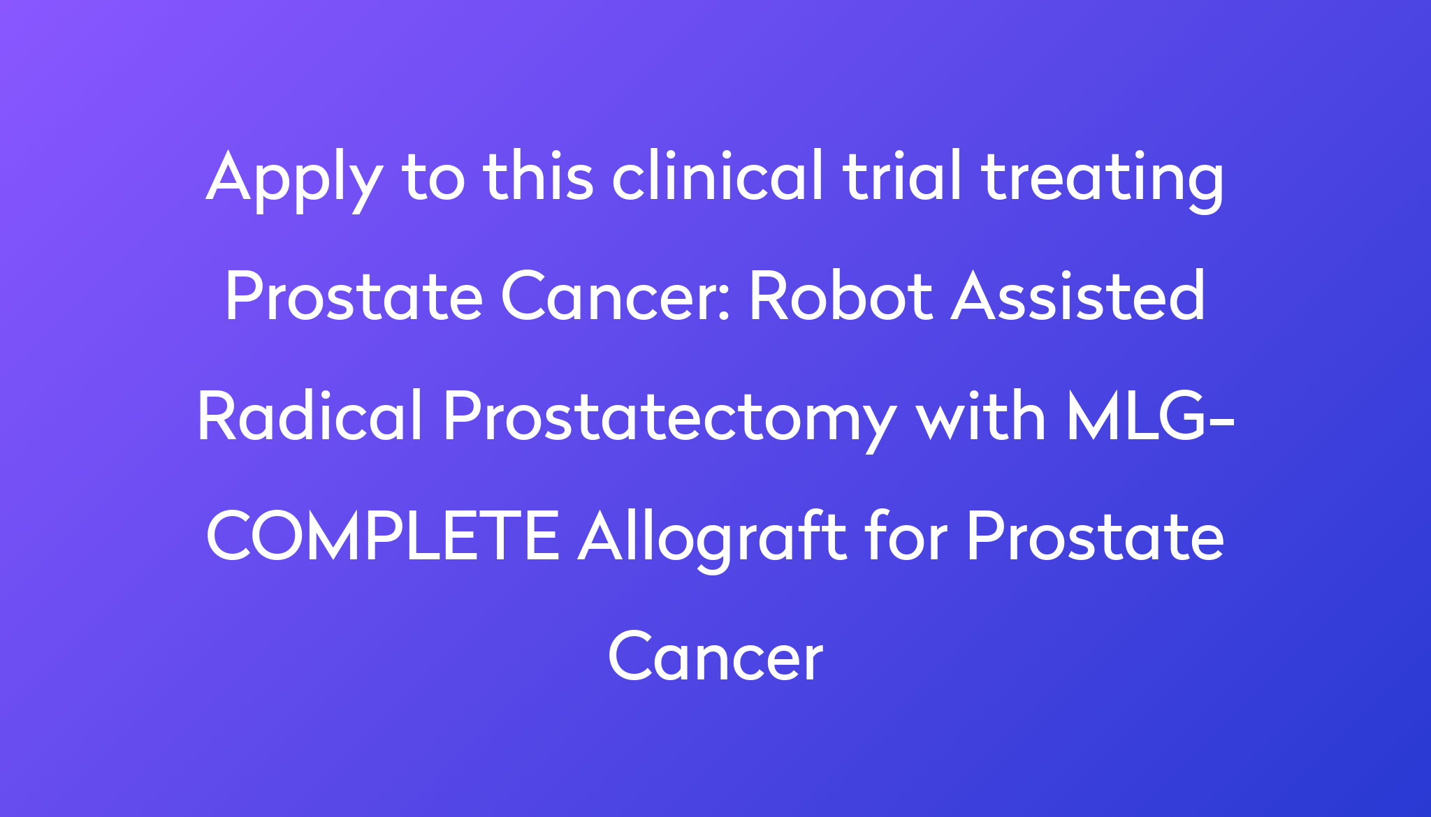 robot-assisted-radical-prostatectomy-with-mlg-complete-allograft-for